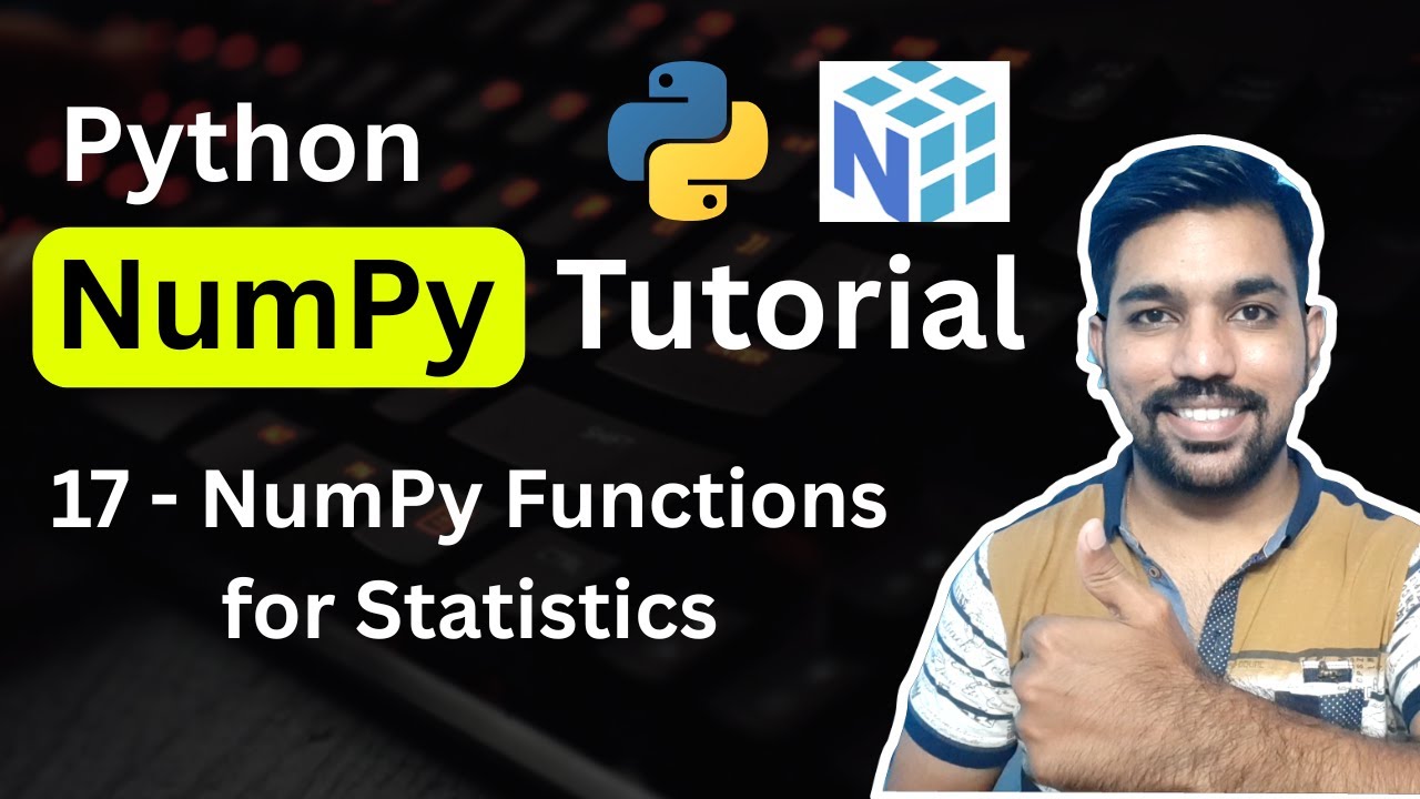 Python NumPy Tutorial 17 - NumPy Functions for Statistics - YouTube