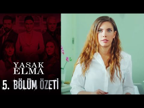 Yasak Elma 5. Bölüm Özeti