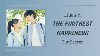 '最远的幸福 (The Furthest Happiness)' 李俊毅 (Li Jun Yi) {暗格里的秘密 Our Secret Ost} Pinyin Lyrics