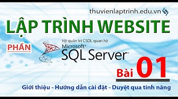 Học lập trình Web A-Z - MS SQL SERVER - Bài 01 - Giới thiệu và hướng dẫn cài đặt