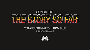 The Story So Far "Navy Blue"