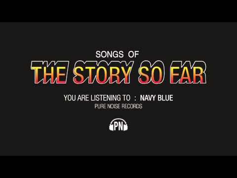 The Story So Far "Navy Blue"