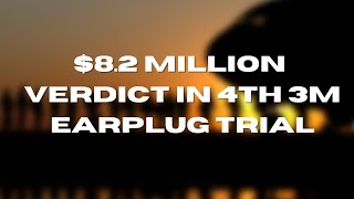$8.2 Million Verdict in 4th 3M Earplug Trial