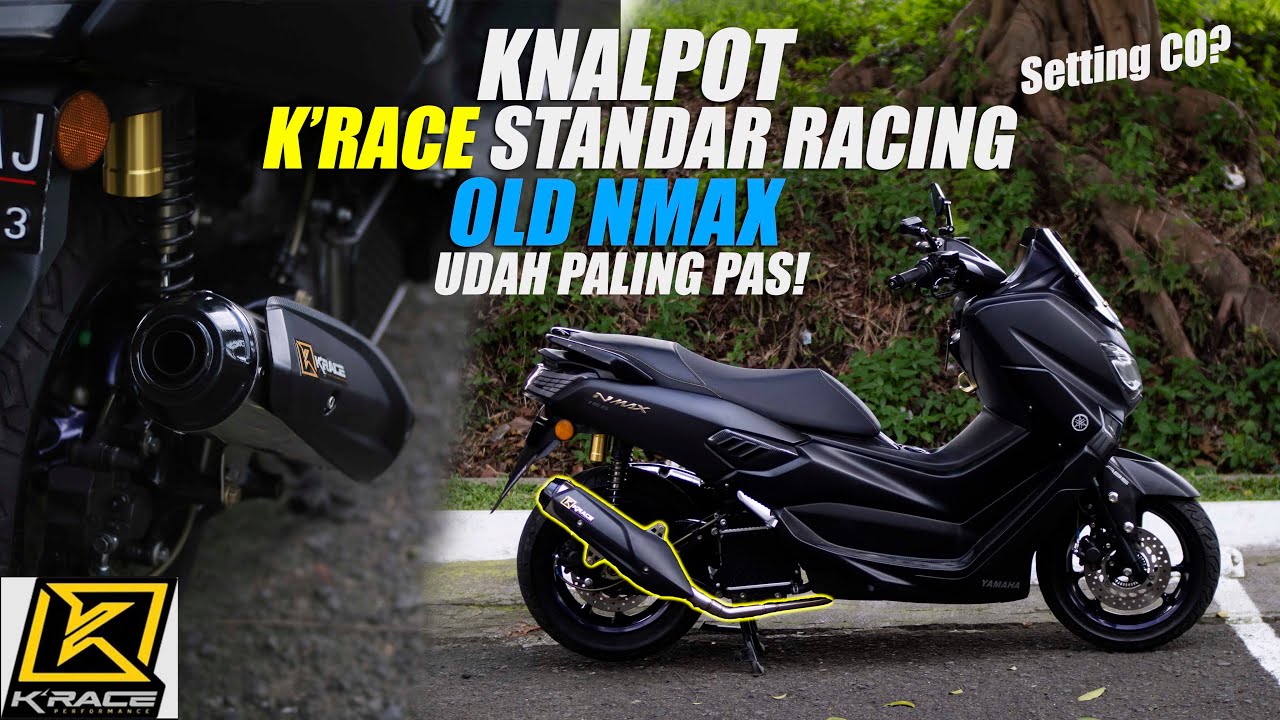 KNALPOT KRACE 'STANDAR RACING' DI OLD NMAX - UDAH PALING COCOK DEH!