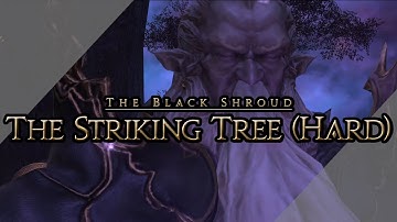 The Striking Tree (Hard) - Final Fantasy A Realm Reborn XIV Dungeons - 4k 60fps