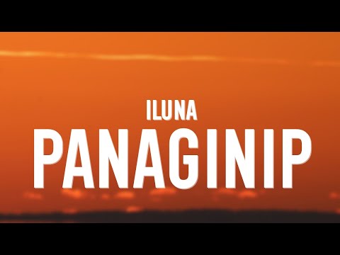 Iluna Panaginip Lyrics Iluna Panaginip Lyrics