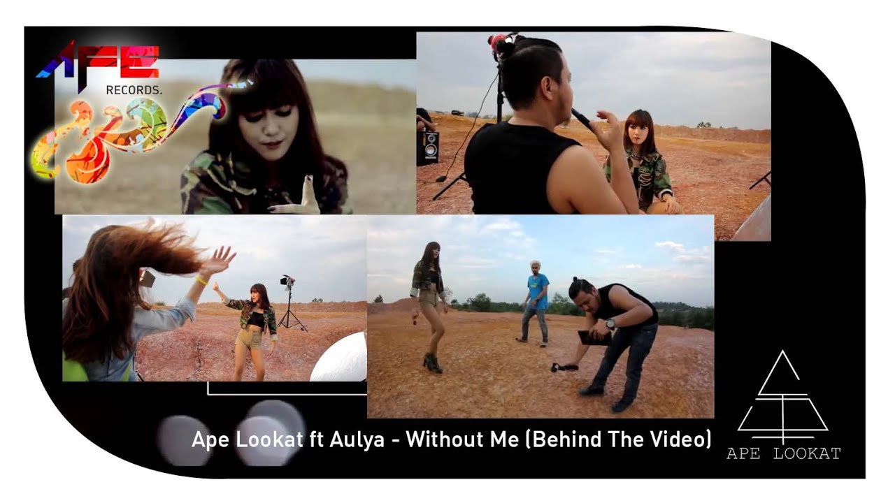 APE LOOKAT ft  Aulya - Without Me (Behind The Scene)