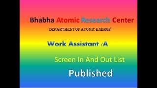 Bhabha Atomic Research Center published work assistant screen in and out list #Barcworkassistant