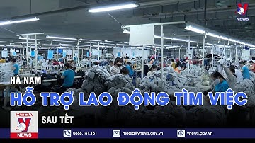 Hà Nam hỗ trợ lao động tìm việc làm sau Tết - VNEWS
