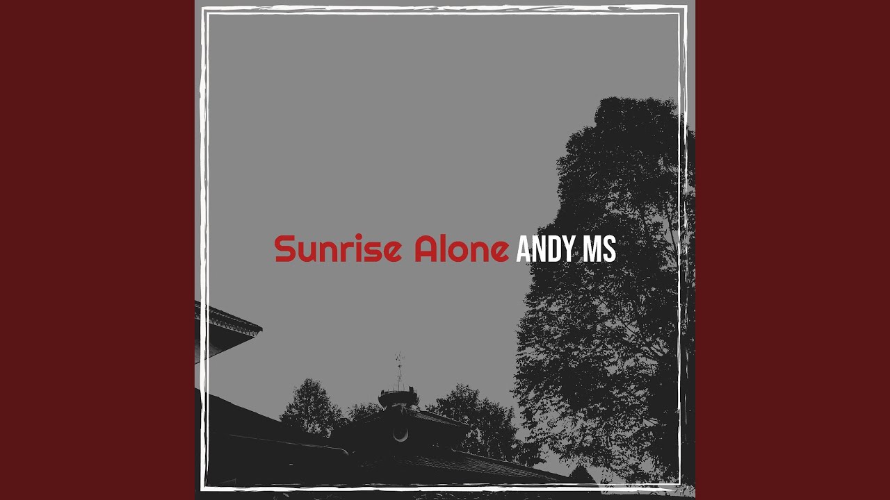 Watch Sunrise Alone on YouTube Watch Sunrise Alone on YouTube