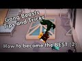 Gang beasts tips and tricks 2023 2
