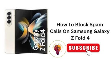 How To Block Spam Calls On Samsung Galaxy Z Fold 4