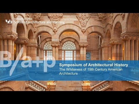 Symposium of Architectural History The Whiteness of 19th Century American Architecture