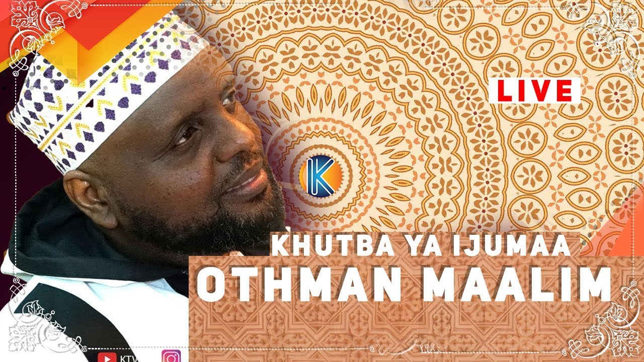 LIVE KHUTBAH YA IJUMAA   SHEIKH OTHMAN MAALIM