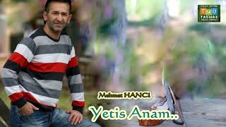 Mehmet Hanci Yetiş Anam