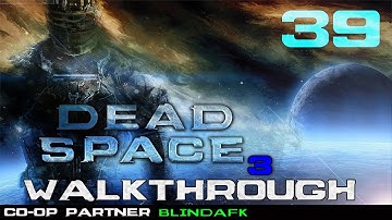 Dead Space 3 Walkthrough: Part 39 - Kill or Be Killed : Chapter 18 (Co-op) Gameplay