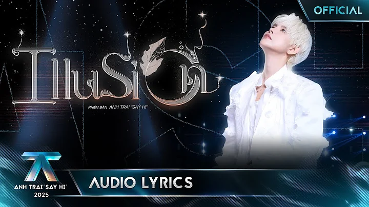 [AUDIO LYRICS] ILLUSION - Vũ Cát Tường | Anh Trai "Say Hi" 2025