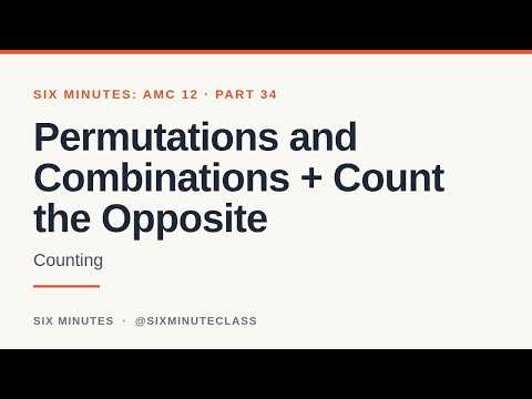 Permutations and Combinations and Complementary Counting | Six Minutes: AMC 12, Part 34