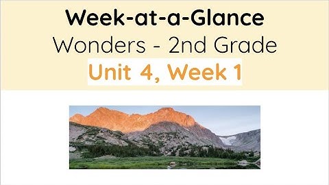Unit 4, Week 1 - Wonders 2nd Grade - Week at a Glance