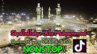 Shalawat Yang VIRAL DI TIKTOK Shallallahu 'Ala Muhammad NONSTOP