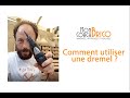 Comment utiliser loutil dremel  conseils et astuces de mon coach brico