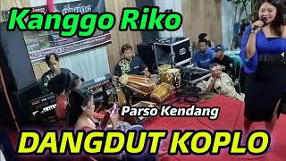 KANGGO RIKO // DANGDUT KOPLO KENDANG RAMPAK // PARSO OBYAG FEAT NEW ARISTA MUSIC