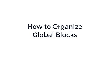 Global Blocks: How to Organize Global Blocks