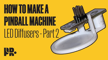 HOW TO MAKE A PINBALL MACHINE: Diffusing LEDs - Part Two