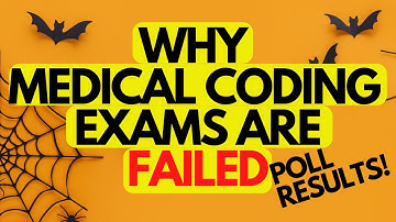 REASONS MEDICAL CODING EXAMS ARE FAILED | POLL RESULTS | WHAT TO DO NEXT