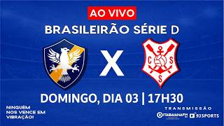 ÁGUIA DE MARABÁ X SERGIPE | BRASILEIRÃO SÉRIE D 2026