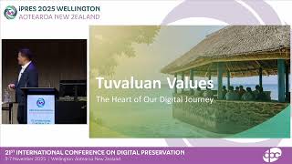 iPRES 2025 Opening Keynote - Hon Simon Kofe: 'Digital Nation' - Tuvalu's Future Now