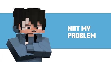 Not my problem - Minecraft Prisma 3D Template – Animation By @ilma02