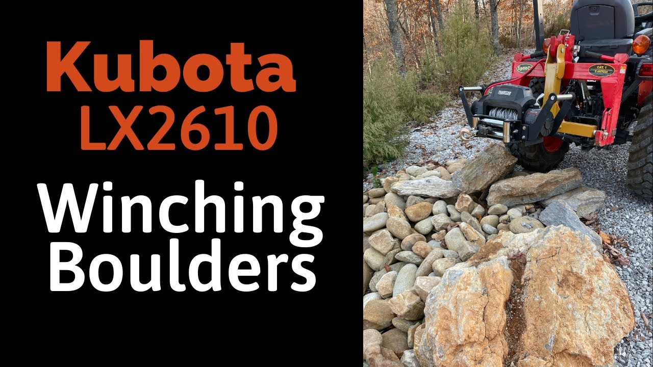 Winching Boulders with Kubota LX2610 Traveller 9000lb Winch YouTube