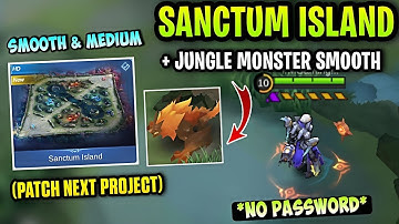 Latest! Sanctum Island Smooth + Jungle Monster - Fix Lag & Fps Drops In ML [ Patch Next Project ]