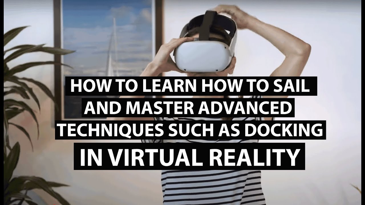 ⁣Learn to sail with a VR simulator