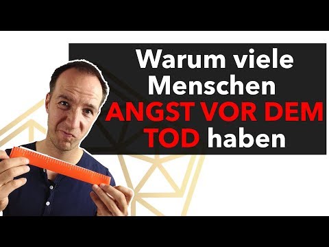 Video: Warum Haben Menschen Angst Vor Dem Tod? - Alternative Ansicht