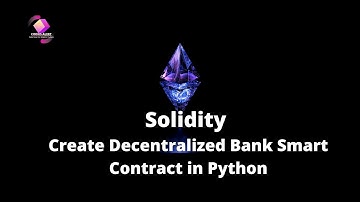 30. Create Decentralized Bank Smart Contract with a Frontend in Python