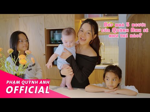 Video Bếp nhà 5 người của Phạm Quỳnh Anh như thế nào? - youtube