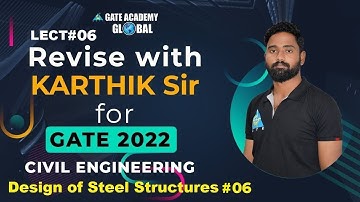 #06 Design of steel structures-06 | CE | Revise with Karthik Sir for GATE-2022
