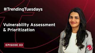 #TrendingTuesday S2 EO3: Vulnerability Assessment & Prioritisation