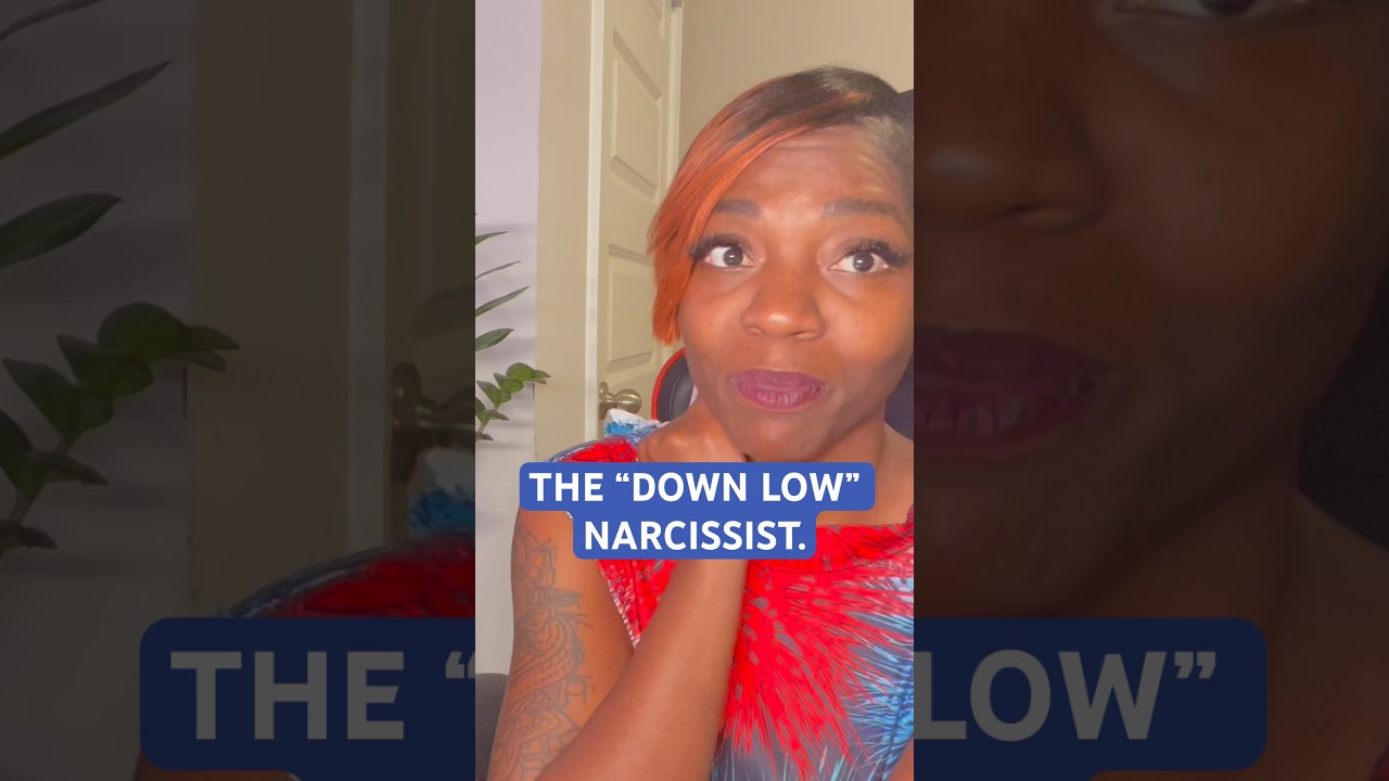 THE “DOWN LOW” NARCISSIST. 