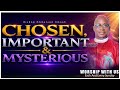 Chosen, Important & Mysterious||Bishop Emmanuel Amoah Explains.
