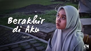 IDGITAF - BERAKHIR DI AKU (MV REMAKE) | Credit : Idgitaf