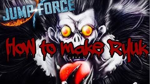 JUMP FORCE: How to make Ryuk