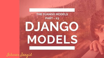 3. Creating Models in Django || migrations in django || Django admin panel