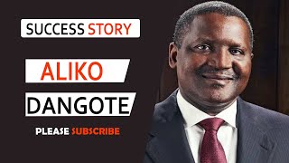 JIFUNZE KUTOKANA NA MAFANIKIO YA DANGOTE TAJIRI WA KWANZA AFRIKA | Success Story