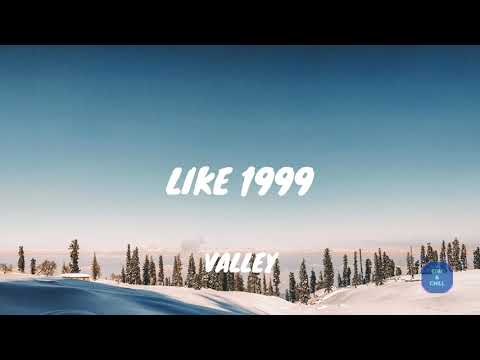 Like 1999 Valley