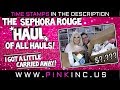OMG!! The Sephora Rouge Haul of all Hauls! NO JOKE! $?,??? | Out of Control! | Tanya Feifel