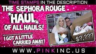 OMG!! The Sephora Rouge Haul of all Hauls! NO JOKE! $?,??? | Out of Control! | Tanya Feifel