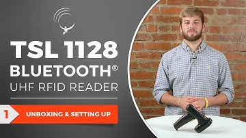 TSL 1128 Bluetooth® UHF RFID Reader: Unboxing & Setting Up